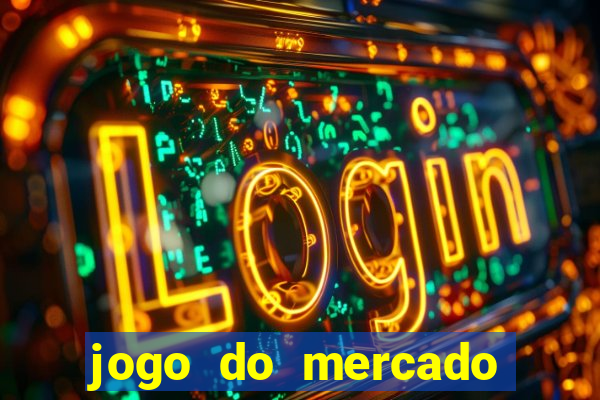 jogo do mercado dinheiro infinito