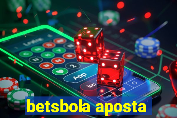 betsbola aposta