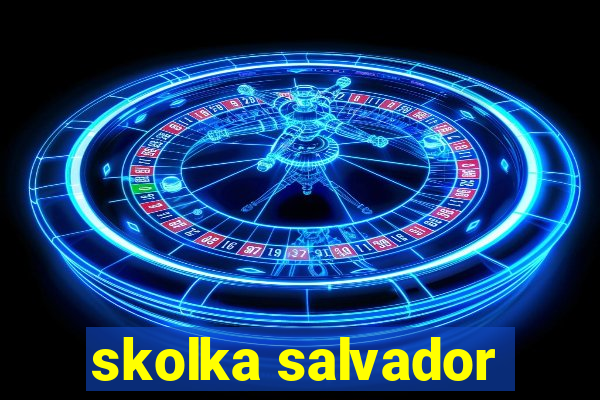 skolka salvador