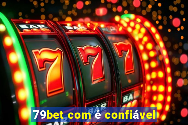 79bet com é confiável