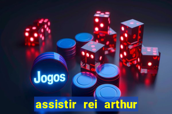 assistir rei arthur 2004 topflix