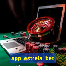 app estrela bet nao compativel