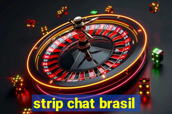 strip chat brasil