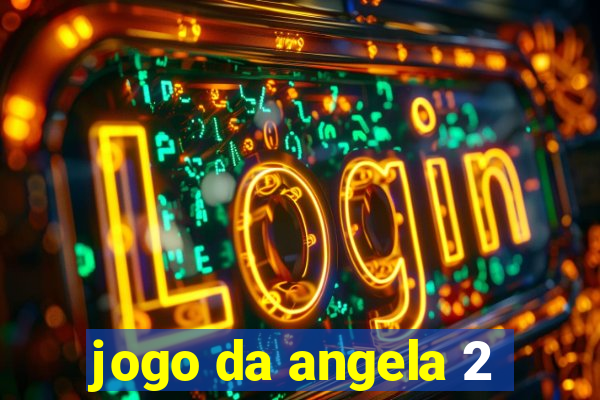 jogo da angela 2