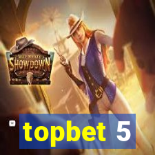 topbet 5