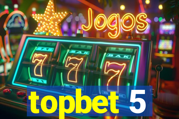 topbet 5