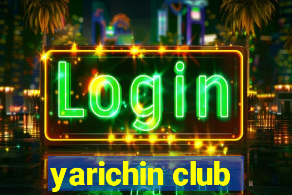 yarichin club