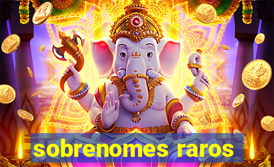 sobrenomes raros