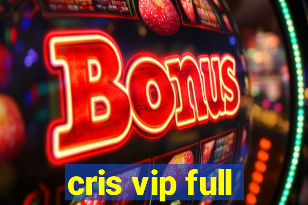 cris vip full