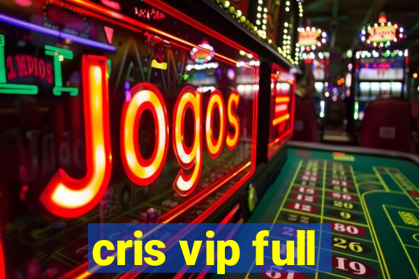 cris vip full