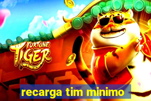 recarga tim minimo