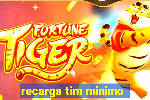 recarga tim minimo