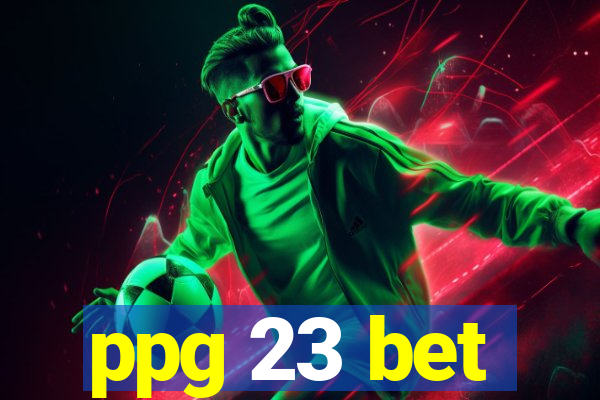 ppg 23 bet