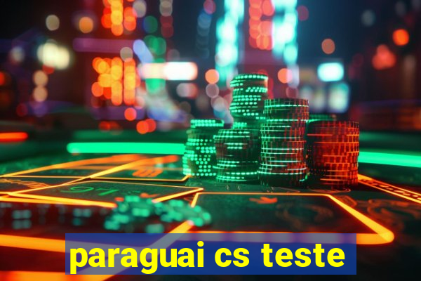 paraguai cs teste