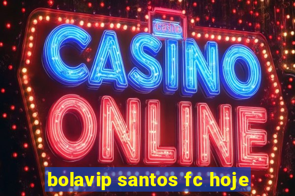 bolavip santos fc hoje