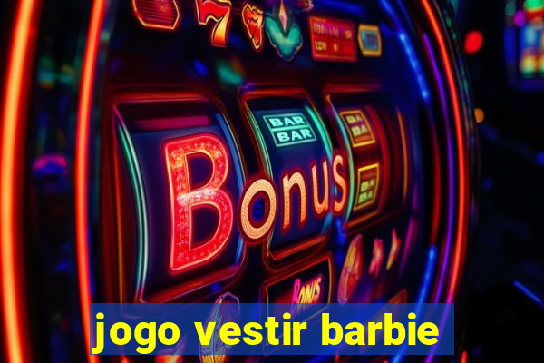 jogo vestir barbie