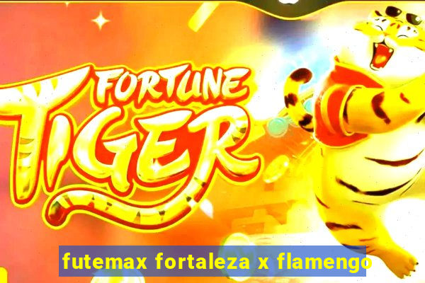 futemax fortaleza x flamengo