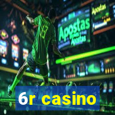 6r casino