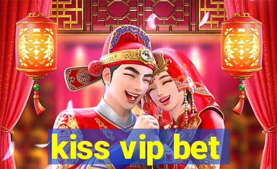 kiss vip bet