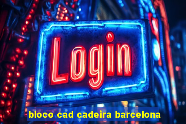 bloco cad cadeira barcelona