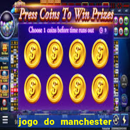 jogo do manchester united ao vivo futemax