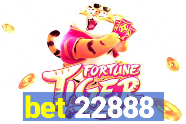 bet 22888