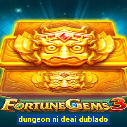 dungeon ni deai dublado