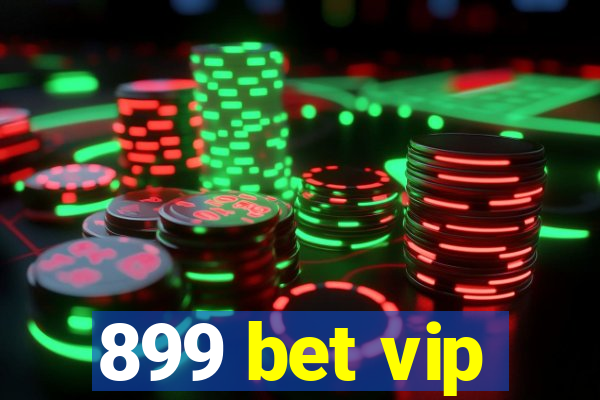 899 bet vip