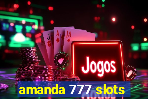 amanda 777 slots