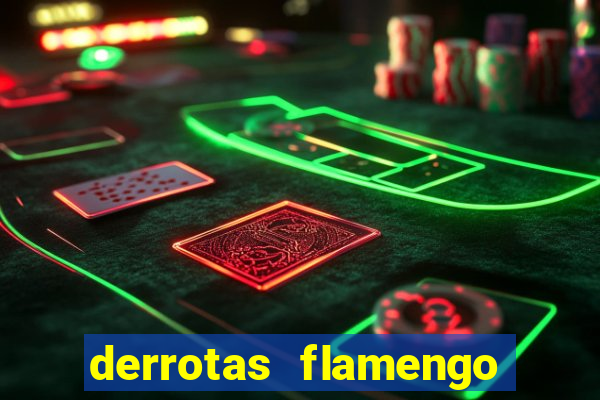 derrotas flamengo 2019 brasileiro