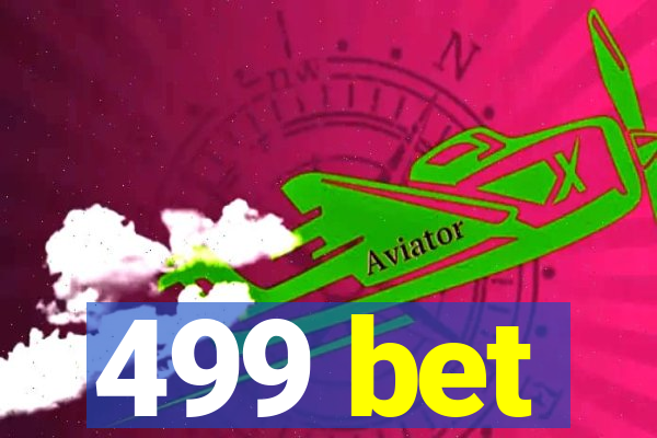 499 bet