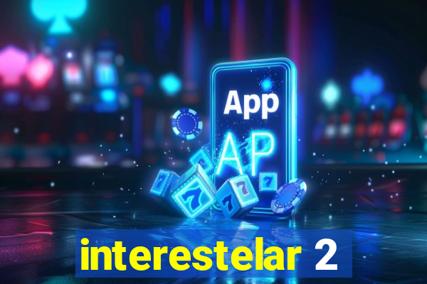 interestelar 2