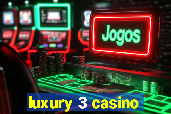 luxury 3 casino