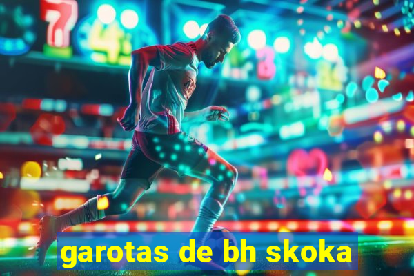 garotas de bh skoka