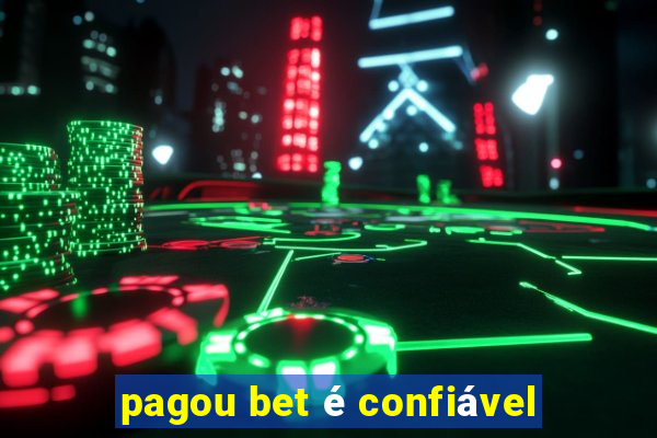 pagou bet é confiável