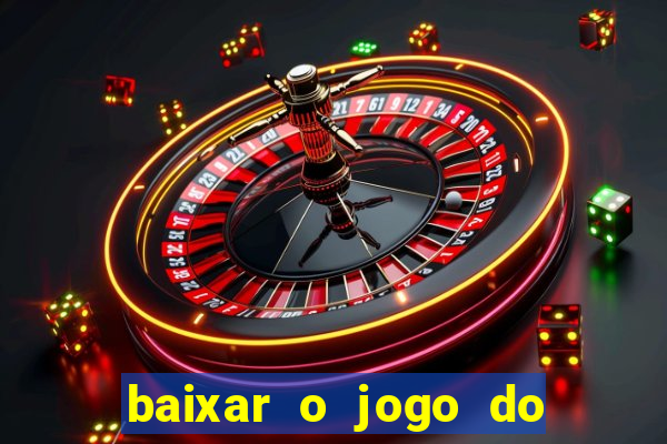 baixar o jogo do candy crush