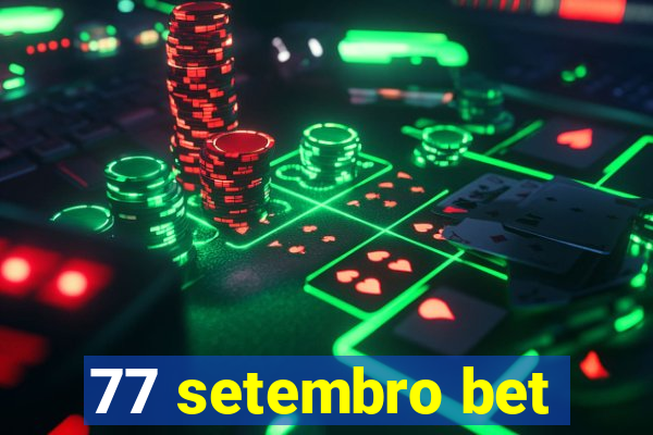 77 setembro bet