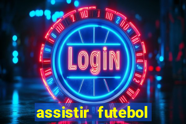 assistir futebol sem travar