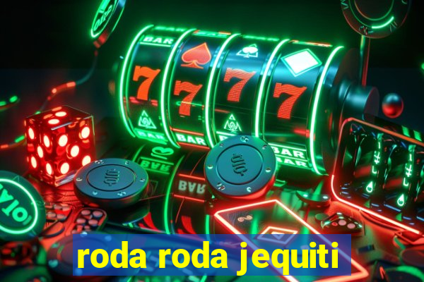 roda roda jequiti