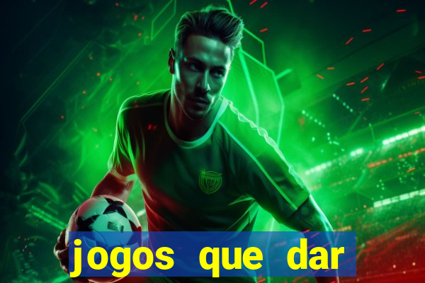 jogos que dar dinheiro de verdade