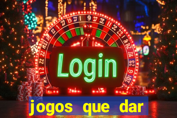 jogos que dar dinheiro de verdade