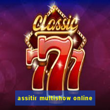 assitir multishow online