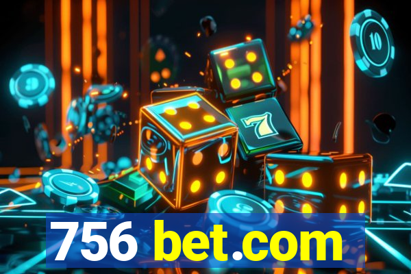 756 bet.com