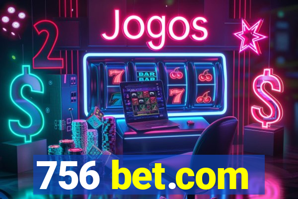 756 bet.com