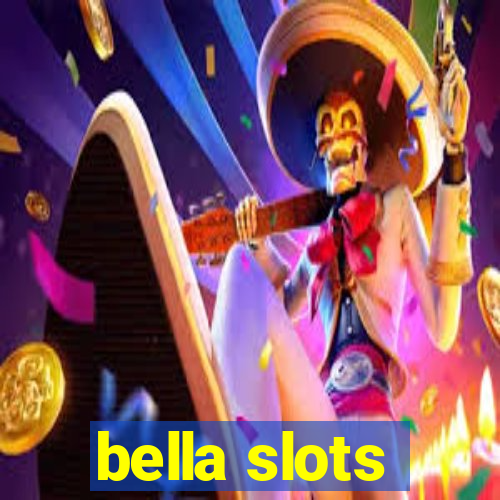 bella slots