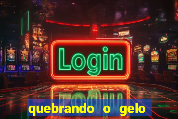 quebrando o gelo ler online