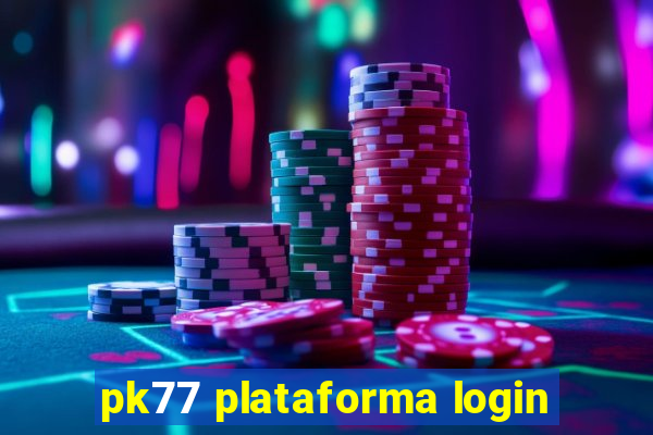 pk77 plataforma login