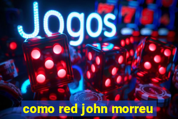 como red john morreu