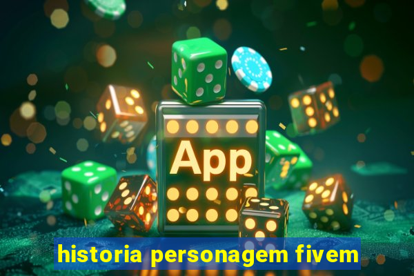 historia personagem fivem