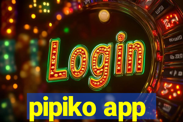 pipiko app